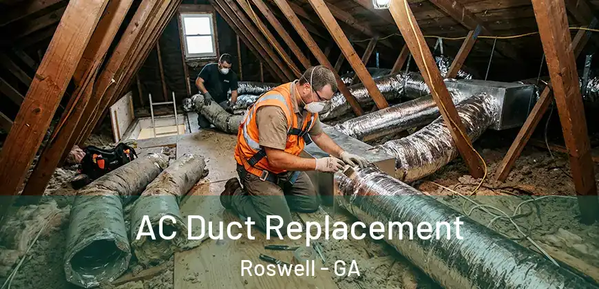 AC Duct Replacement Roswell - GA