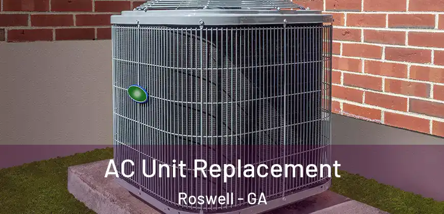 AC Unit Replacement Roswell - GA