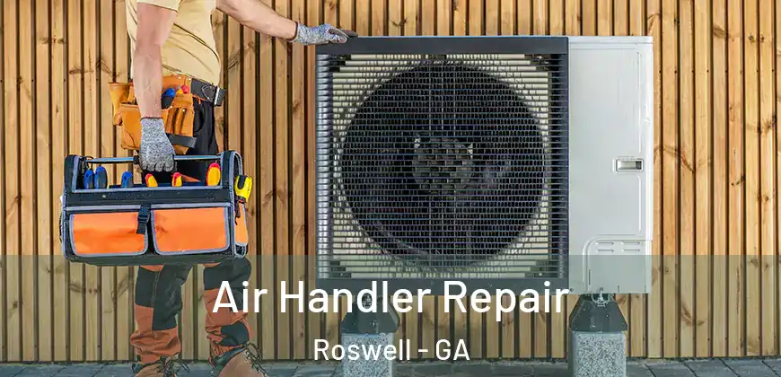 Air Handler Repair Roswell - GA