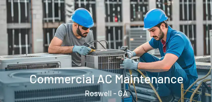 Commercial AC Maintenance Roswell - GA