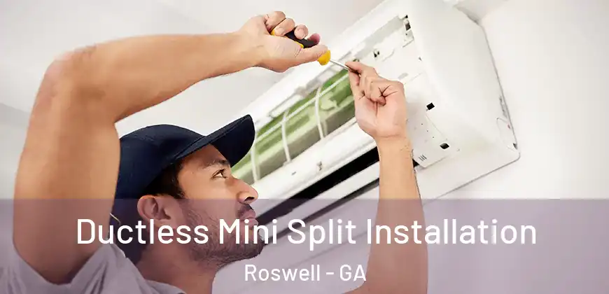 Ductless Mini Split Installation Roswell - GA