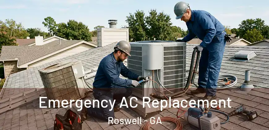 Emergency AC Replacement Roswell - GA