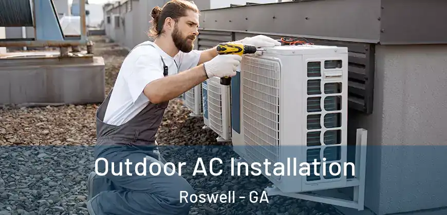 Outdoor AC Installation Roswell - GA